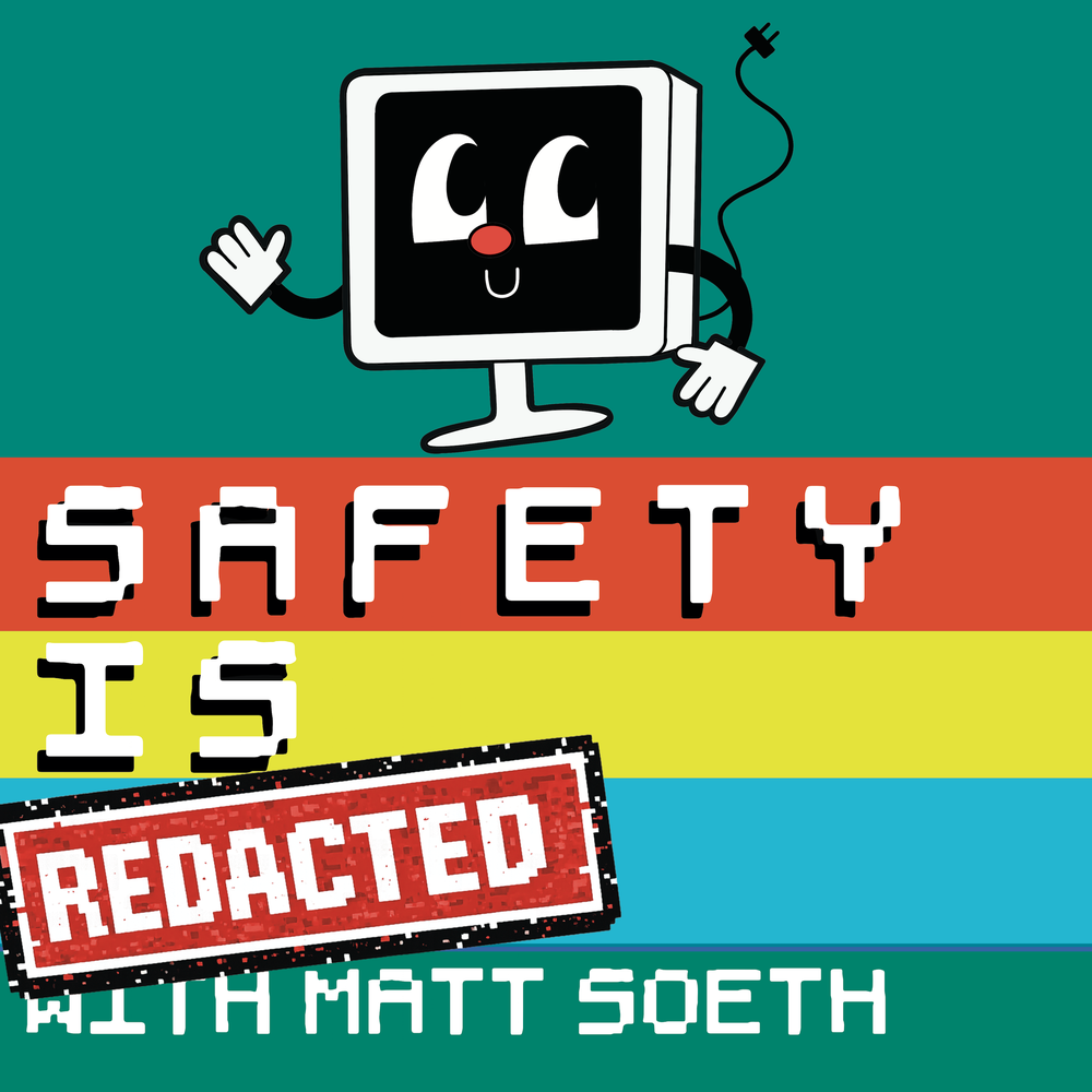 Safety is [REDACTED] podcast cover art